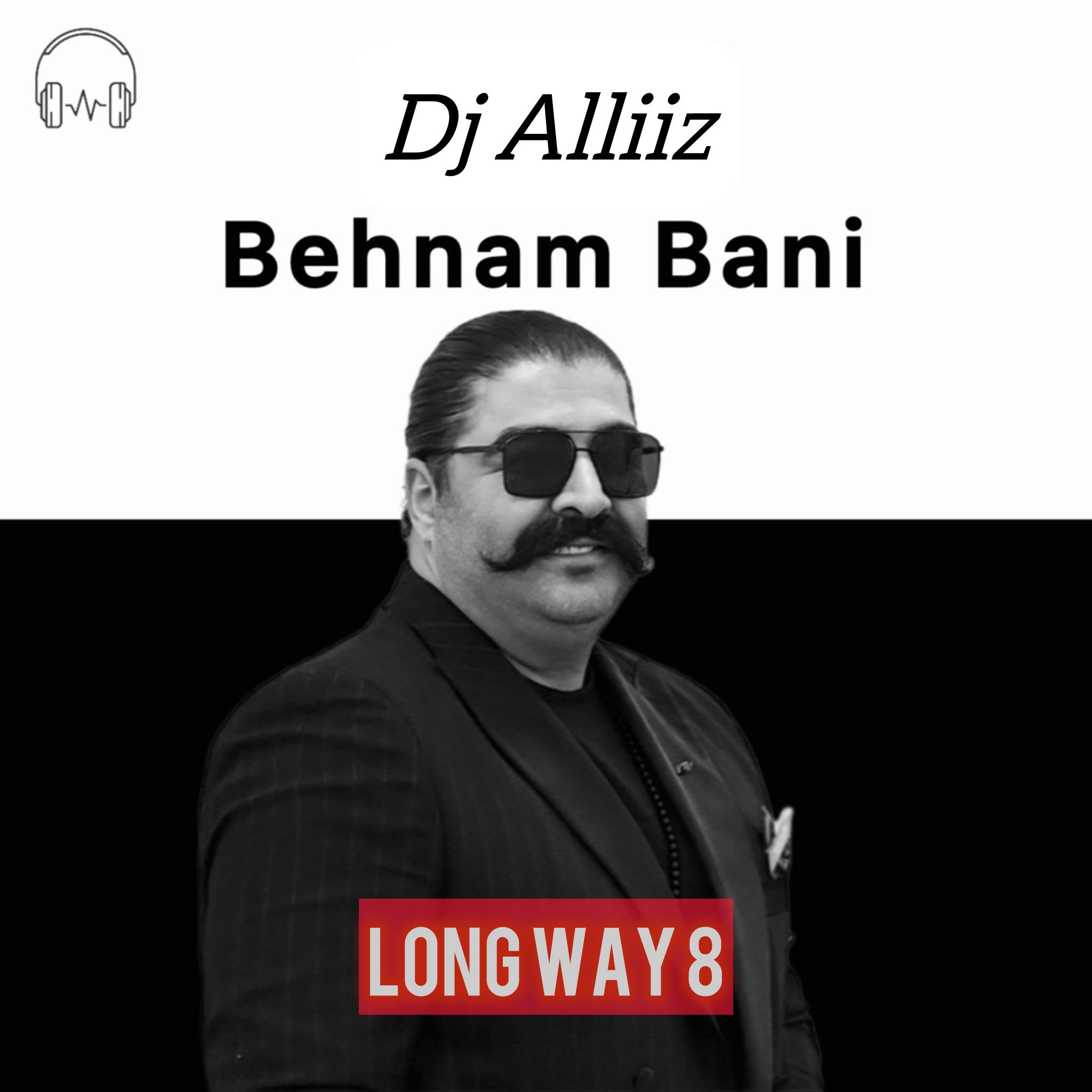 Long Way 8 (Behnam Bani Set Mix