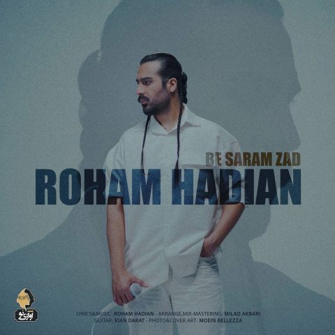 Be Saram Zad (Roham Hadian)