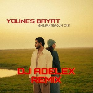 Ghesmatemoun Ine (Dj Adelex Remix)