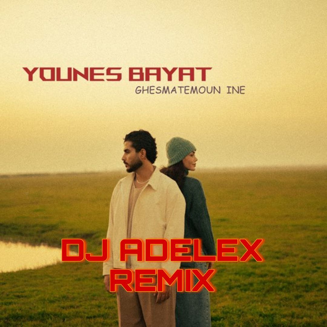 Ghesmatemoun Ine (Dj Adelex Remix)