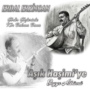 Görür Gözlerinle Kör Bakma Bana (Aşık Haşimi'ye Saygı Albümü)