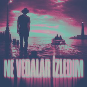 Ne Vedalar İzledim