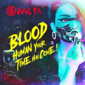 Blood Human Your Time Has Come!