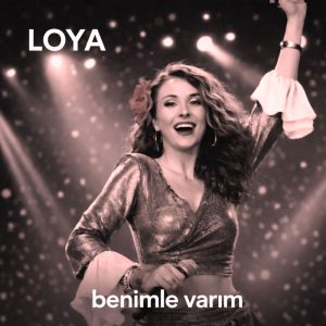 LOYA Benimle Varım