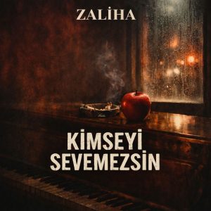 KİMSEYİ SEVEMEZSİN