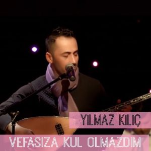 Vefasıza Kul Olmazdım