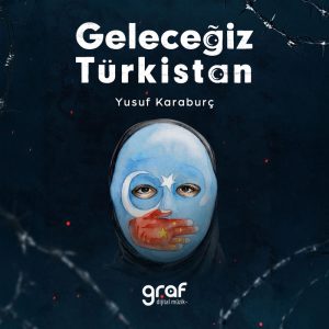 Geleceğiz Türkistan