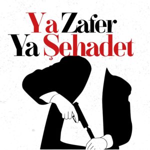 Ya Zafer Ya Şehadet