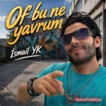 Of Bu Ne Yavrum